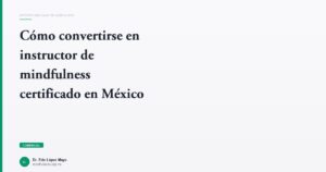 Imagen del artículo: como-convertirse-instructor-mindfulness-certificado