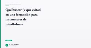 Imagen del artículo: que-buscar-formacion-instructores-mindfulness